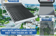 Máy nước nóng năng lượng mặt trời thuận an  Giá Rẻ - Bảo Hành 5 Năm
