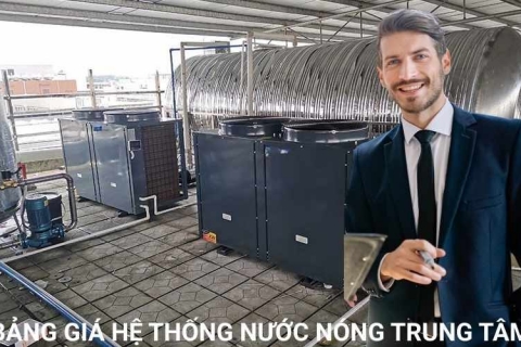 Báo Giá Hệ Thống Nước Nóng Trung Tâm Mới Nhất 2026 | Giải Pháp Tiết Kiệm & Hiệu Quả