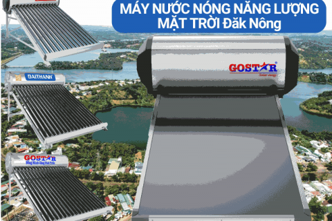 Máy nước nóng năng lượng mặt trời Đắk Nông - Tiết kiệm, an toàn, tiện lợi
